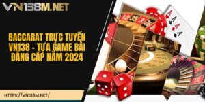 Baccarat Trực Tuyến VN138